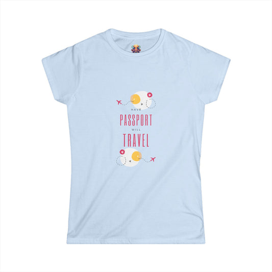 "Have Passport Will Travel" Women's Softstyle Tee